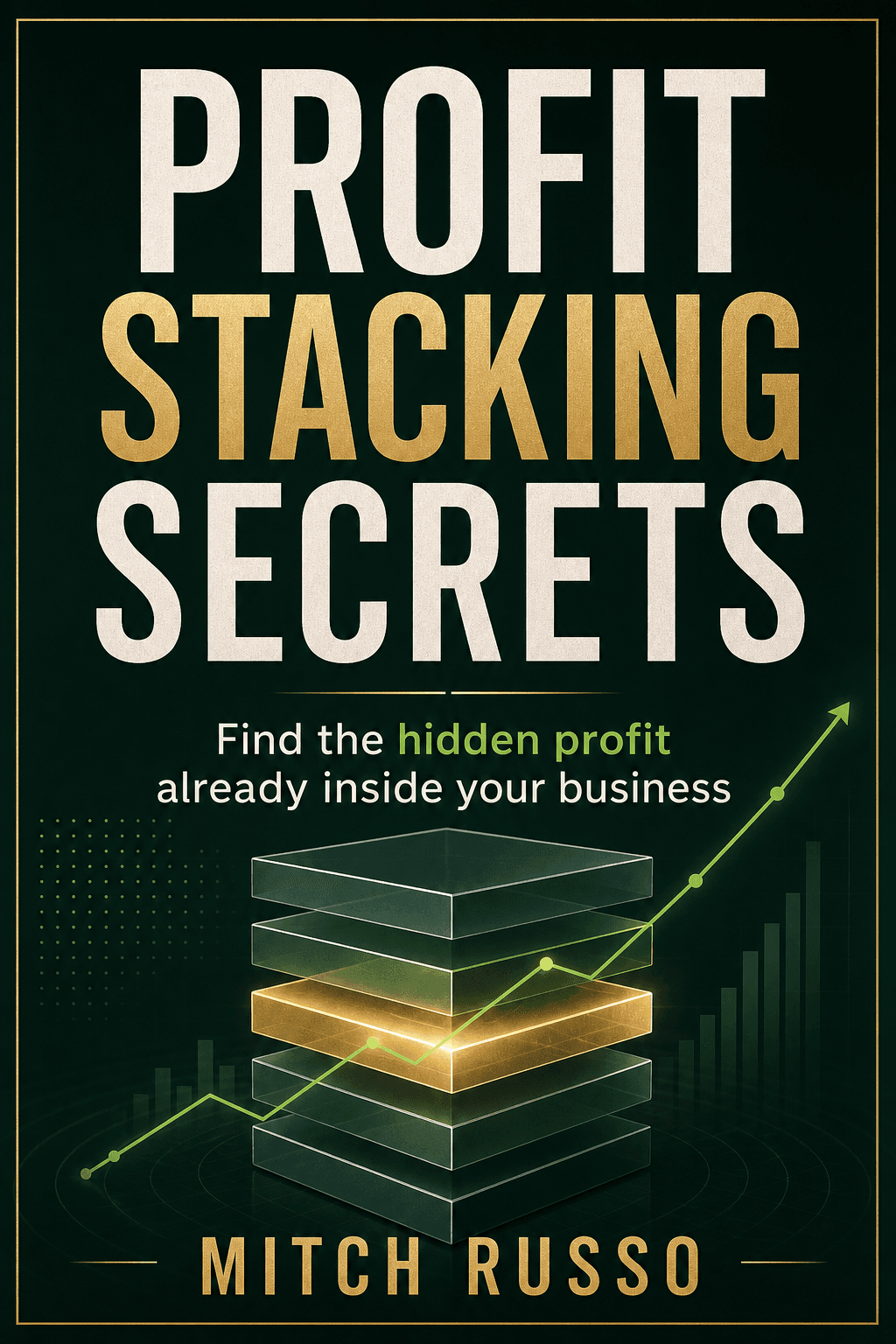 Redesigned Profit Stacking Secrets book cover by Mitch Russo